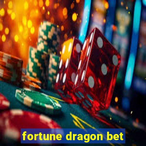 fortune dragon bet